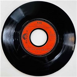 Slade Käytetty 7” ei kuvakantta Skweeze Me, Pleeze Me  kansi Ei kuvakantta levy VG+ käytetty vinyylisingle