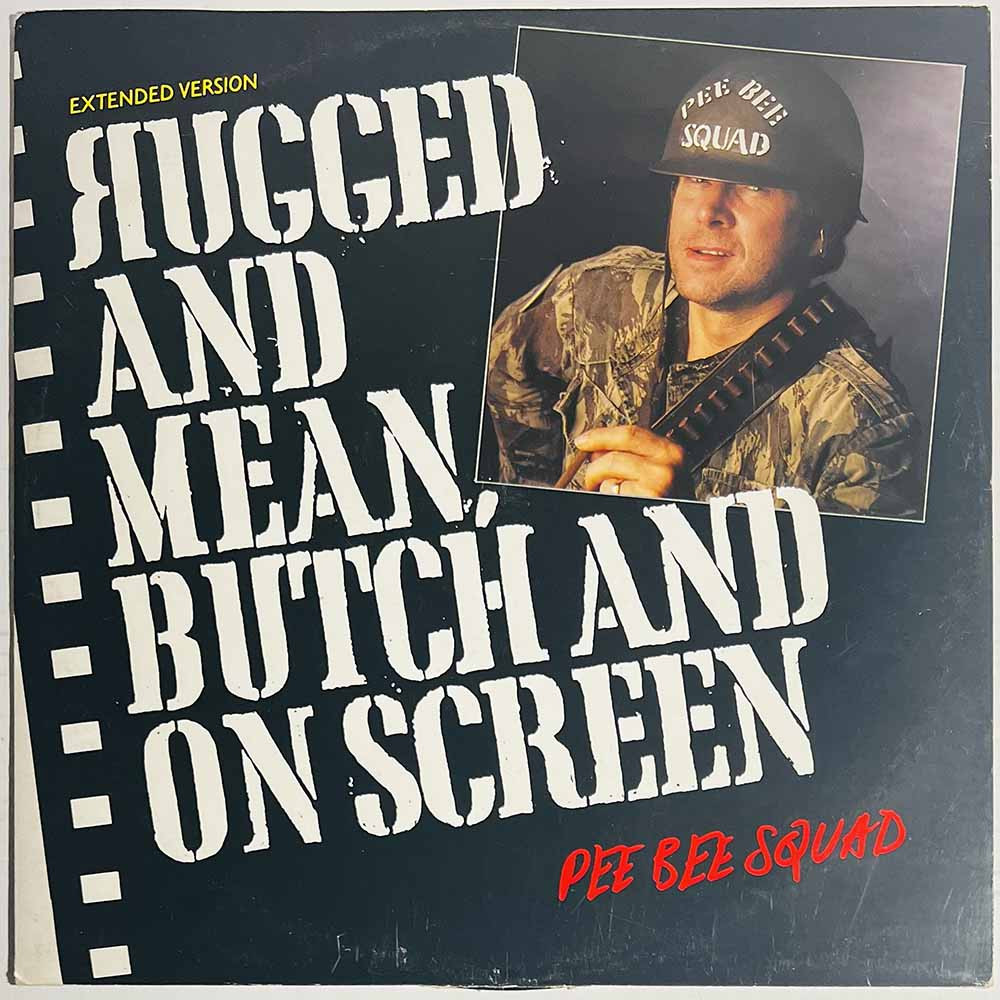 Pee Bee Squad LP Rugged and mean, butch and on screen, 12”-maxi  kansi VG+ levy EX- Käytetty LP