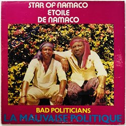 Star Of Namaco - Etoile De Namaco LP Bad Politicians - La Mauvaise Politique  kansi VG- levy EX- Käytetty LP