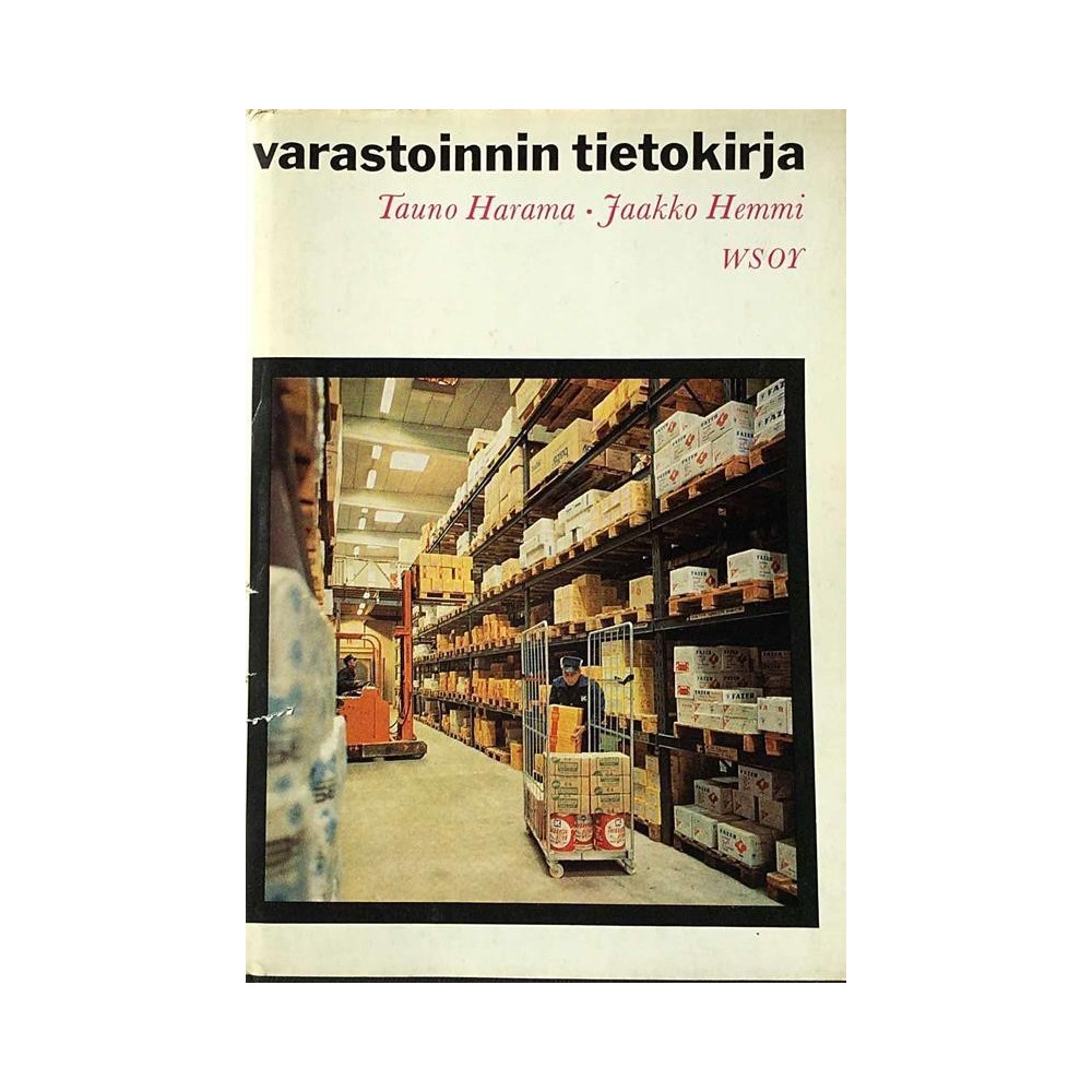 Varastoinnin tietokirja: Tauno Harama - Jaakko Hemmi  kansi VG+ sisäsivut EX Käytetty kirja