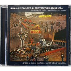 Jukka Gustavson's Alone Together Orchestra Käytetty CD ...Jaloa ylpeyttä yletän....ylevää nöyryyttä  kansi EX levy EX Käytetty C