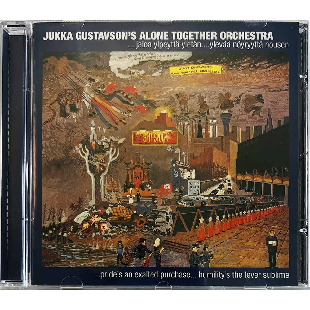 Jukka Gustavson's Alone Together Orchestra Käytetty CD ...Jaloa ylpeyttä yletän....ylevää nöyryyttä  kansi EX levy EX Käytetty C