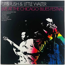 Otis Rush & Little Walter LP Live at the Chicago Blues Festival  kansi EX levy VG+ Käytetty LP
