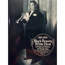 Black Beauty, White Heat : A Pictorial History Of Classic Jazz - Used book