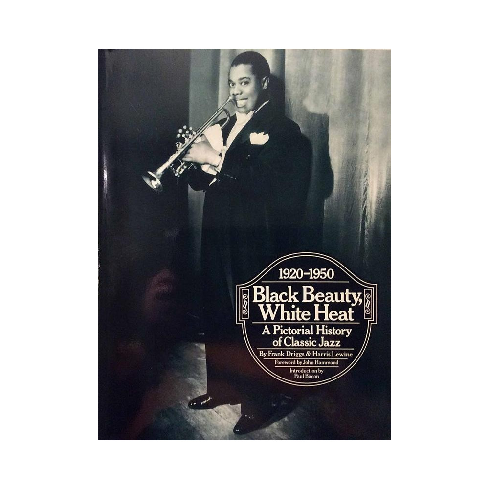 Black Beauty, White Heat : A Pictorial History Of Classic Jazz - Used book