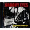 Groovy Eyes Käytetty CD Tuberadio Broadcast  kansi EX levy VG+ Käytetty CD