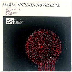Ahonen Ritva LP Maria Jotunin Novelleja  kansi EX- levy EX Käytetty LP