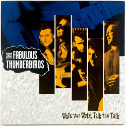 Fabulous Thunderbirds 1991 468524 1 Walk that walk, talk that talk Begagnat LP