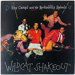 Ray Campi And His Rockabilly Rebels LP Wildcat Shakeout LP + 7-inch single  kansi EX- levy EX Käytetty LP