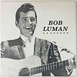 Luman Bob LP Rockin' Rollin' Bob Luman Vol. 1  kansi VG levy EX- Käytetty LP