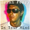 Ferry Bryan LP In your mind  kansi EX- levy EX Käytetty LP