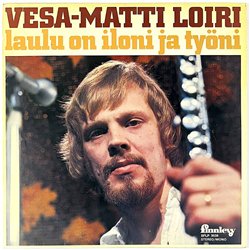 Loiri Vesa-Matti LP Laulu on iloni ja työni  kansi VG levy VG+ Käytetty LP