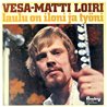 Loiri Vesa-Matti LP Laulu on iloni ja työni  kansi VG levy VG+ Käytetty LP