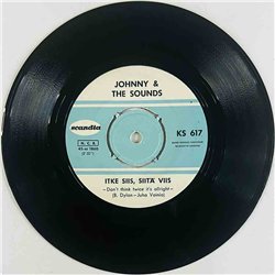 Johnny & The Sounds Käytetty 7” ei kuvakantta Öisin vain valvon / Itke siis, siitä viis  kansi Ei kuvakantta levy EX- vinyylisin