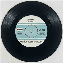 Johnny Käytetty 7” ei kuvakantta Nyt sen teen / Kyllä se iloksi muuttuu  kansi Ei kuvakantta levy EX- vinyylisingle