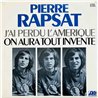Rapsat Pierre 1977 10 905 J'Ai Perdu L'Amerique 7” single