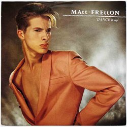 Matt Fretton 1983 MATT 2 Dance It Up 7” single