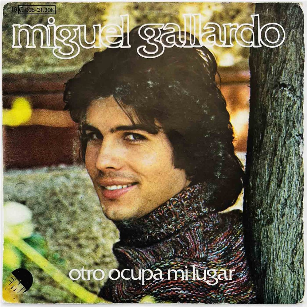 Miguel Gallardo 1978 9C 006-21308 Otro Ocupa Mi Lugar 7” single