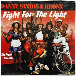 Danny Santos & Bronx 1979 100 737 Fight For The Light 7” single