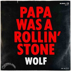 Wolf 1982 96. 9849-7 Papa Was A Rollin' Stone 7” single