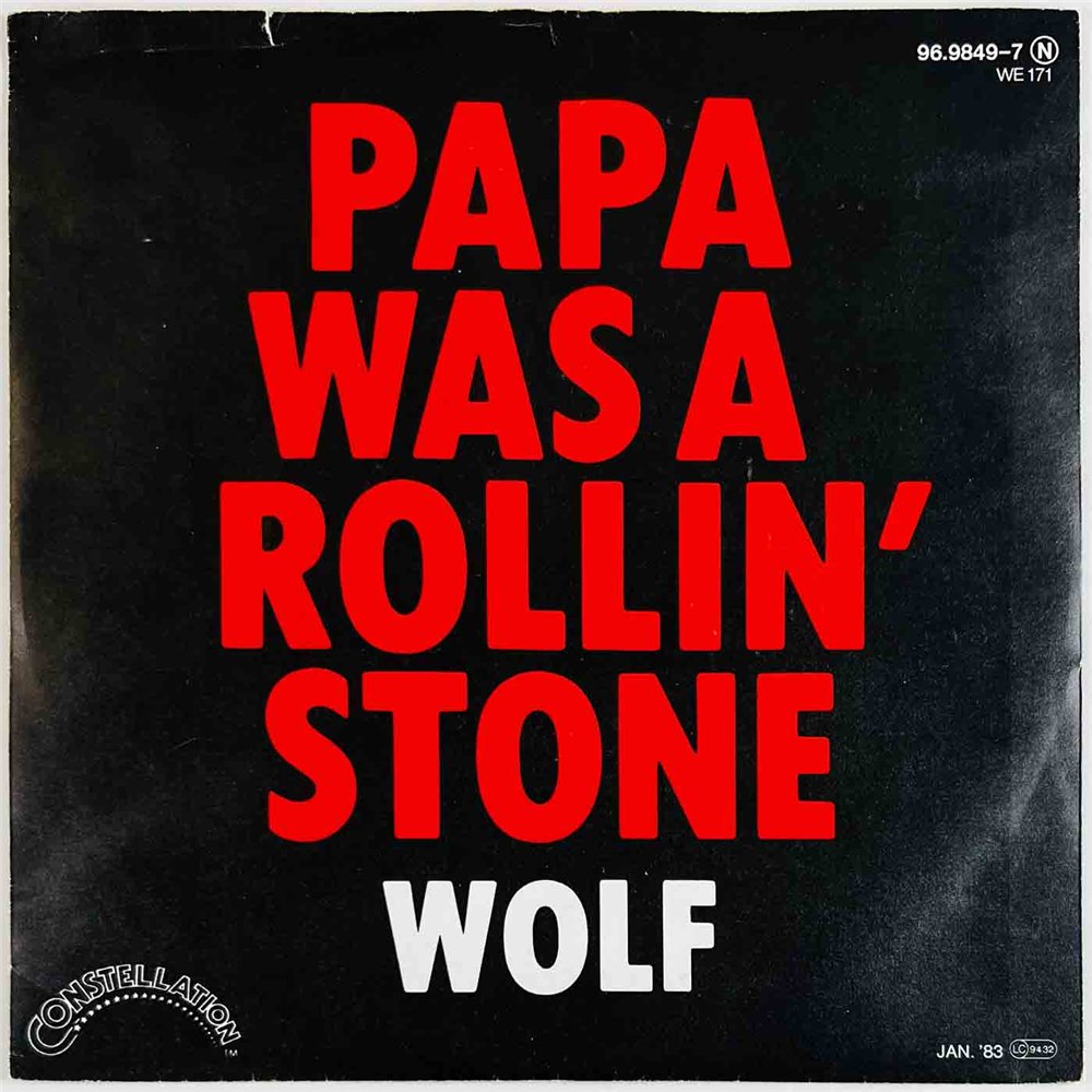 Wolf 1982 96. 9849-7 Papa Was A Rollin' Stone 7” single