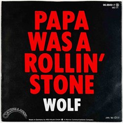 Wolf 1982 96. 9849-7 Papa Was A Rollin' Stone 7” single