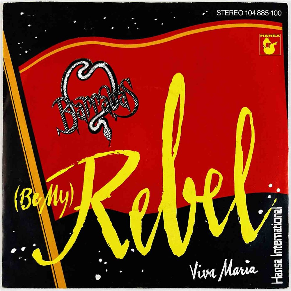 Barrabas 1983 104 885-100 (Be My) Rebel 7” single