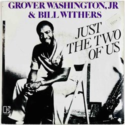 Grover Washington Jr. & Bill Withers 1981 12514 Just The Two Of Us 7” single