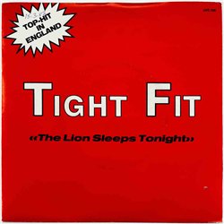 Tight Fit 1982 JIVE 009 The Lion Sleeps Tonight 7” single