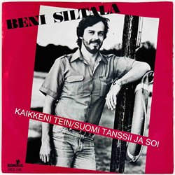 Beni Siltala 1982 KES 140 Kaikkeni Tein 7” single
