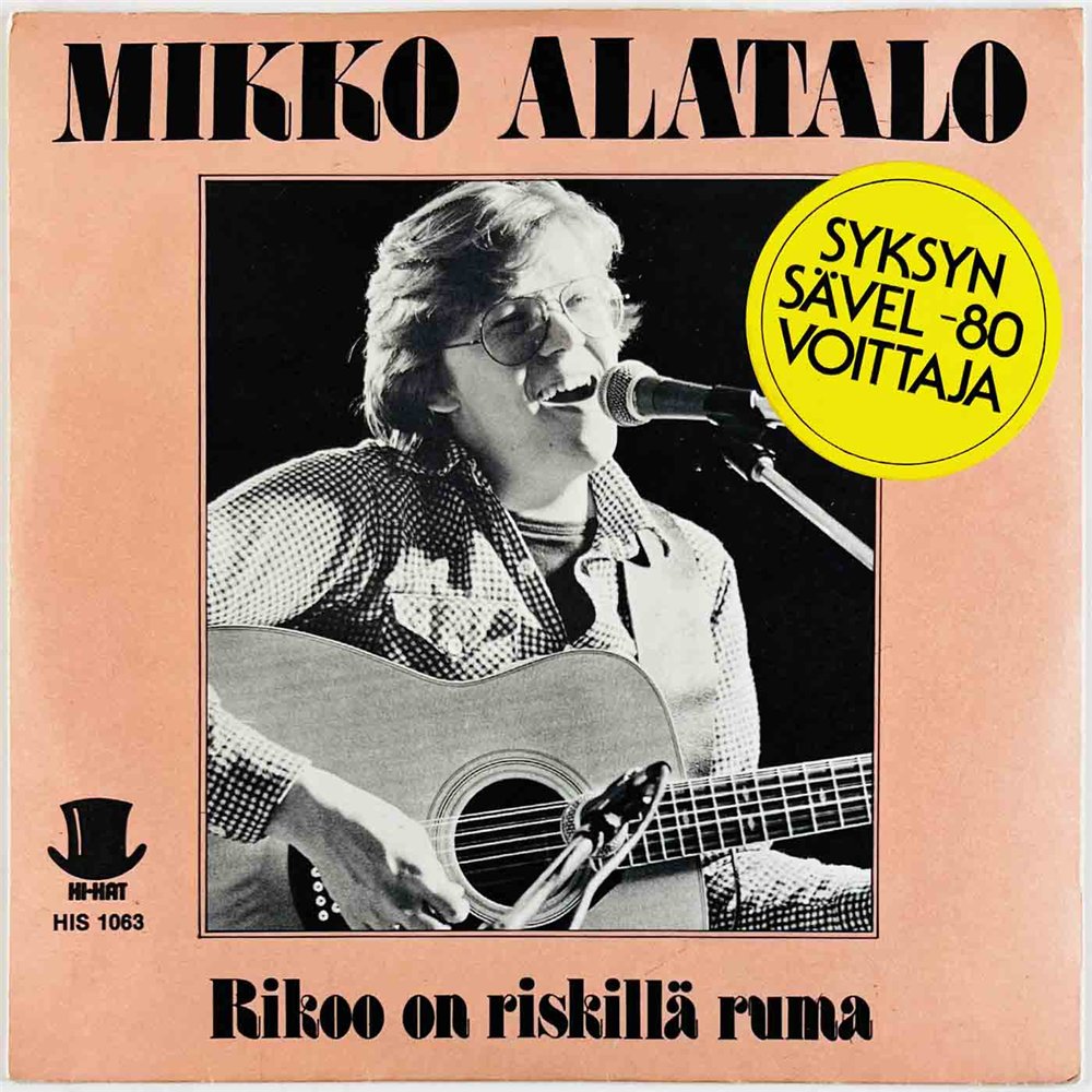 Alatalo Mikko single 7” Rikoo On Riskillä Ruma  kansi EX levy EX käytetty vinyylisingle PS