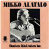 Alatalo Mikko single 7” Rikoo On Riskillä Ruma  kansi EX levy EX käytetty vinyylisingle PS