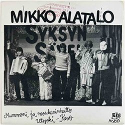 Alatalo Mikko single 7” Mummoni ja Moukarinheitto  kansi VG+ levy EX käytetty vinyylisingle PS