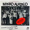 Alatalo Mikko single 7” Mummoni ja Moukarinheitto  kansi VG+ levy EX käytetty vinyylisingle PS