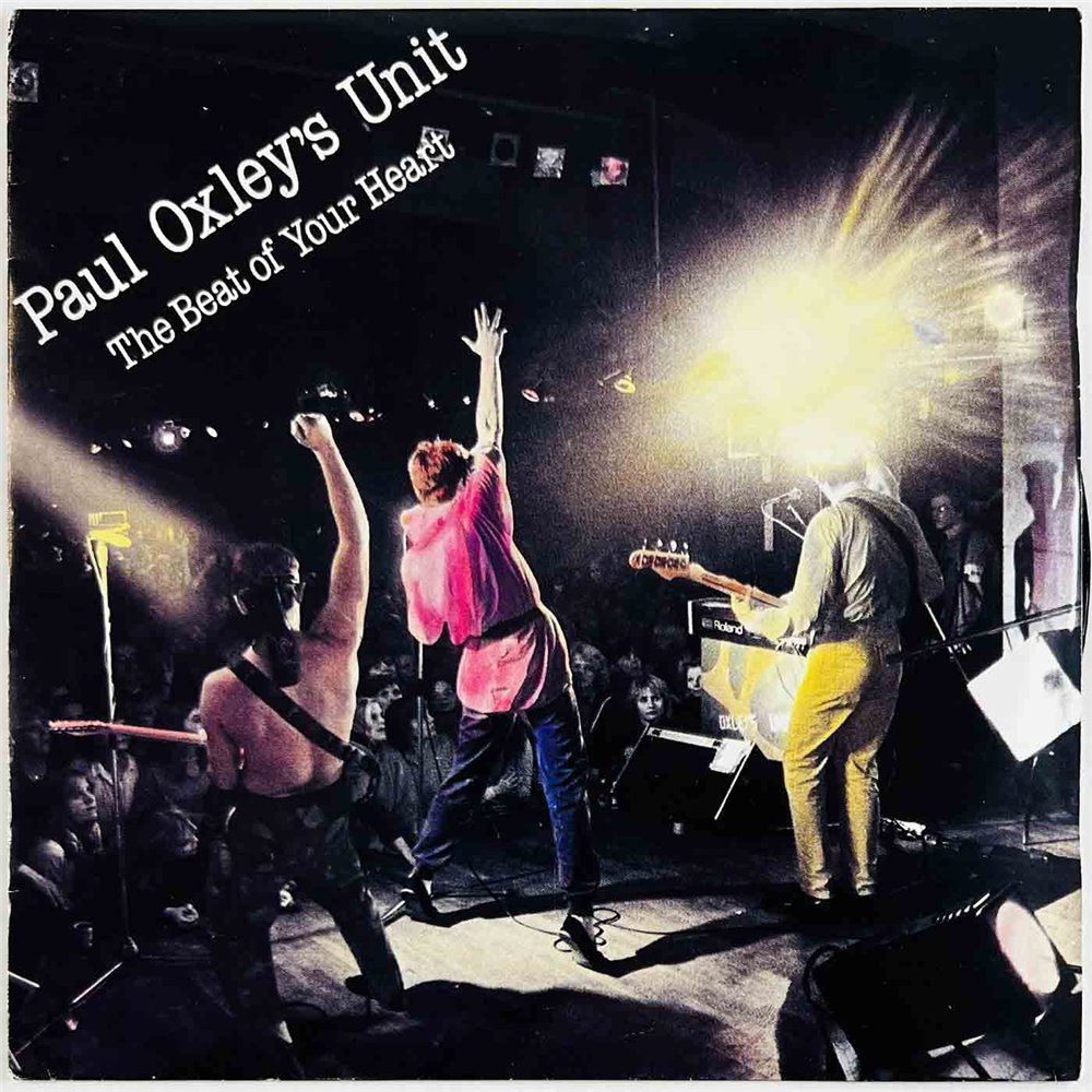 Paul Oxley's Unit 1982 CBSA 2515 The Beat Of Your Heart 7” single