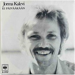 Jorma Kalevi single 7” Ei Päivääkään  kansi EX levy EX käytetty vinyylisingle PS