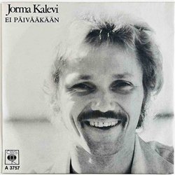 Jorma Kalevi single 7” Ei Päivääkään  kansi EX levy EX käytetty vinyylisingle PS