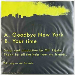 Olli Ojala single 7” Goodbye New York  kansi EX levy EX käytetty vinyylisingle PS
