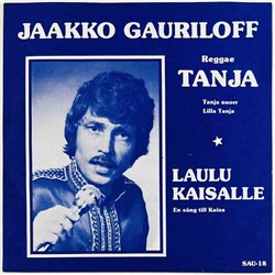 Jaakko Gauriloff single 7” Tanja - Tanja Nuorr - Lilla Tanja  kansi EX levy EX käytetty vinyylisingle PS