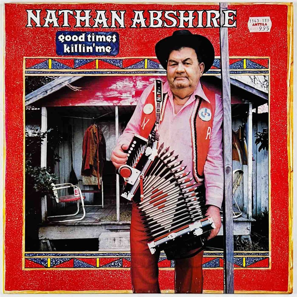 Abshire Nathan vinyl LP Good times killin’ me  kansi EX levy EX Käytetty LP