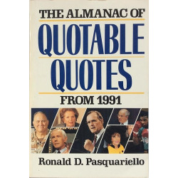 Almanac of Quotable Quotes from 1991 : Ronald D. Pasquariello - Used book