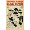 They all played Ragtime : by Rudi Blesh and Harriet Janis - Used book