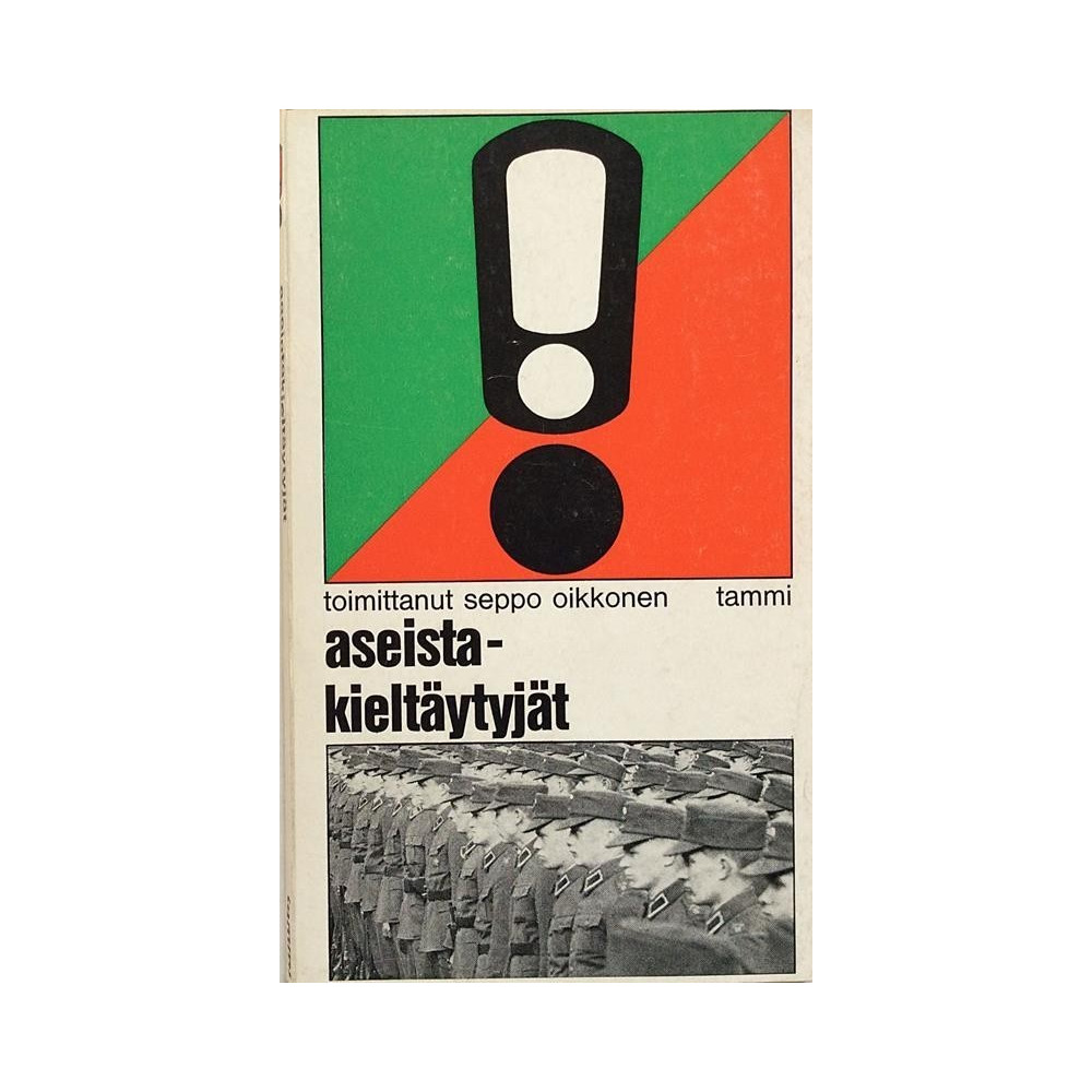 Aseistakieltäityjät : toimittanut Seppo Oikkonen - Used book