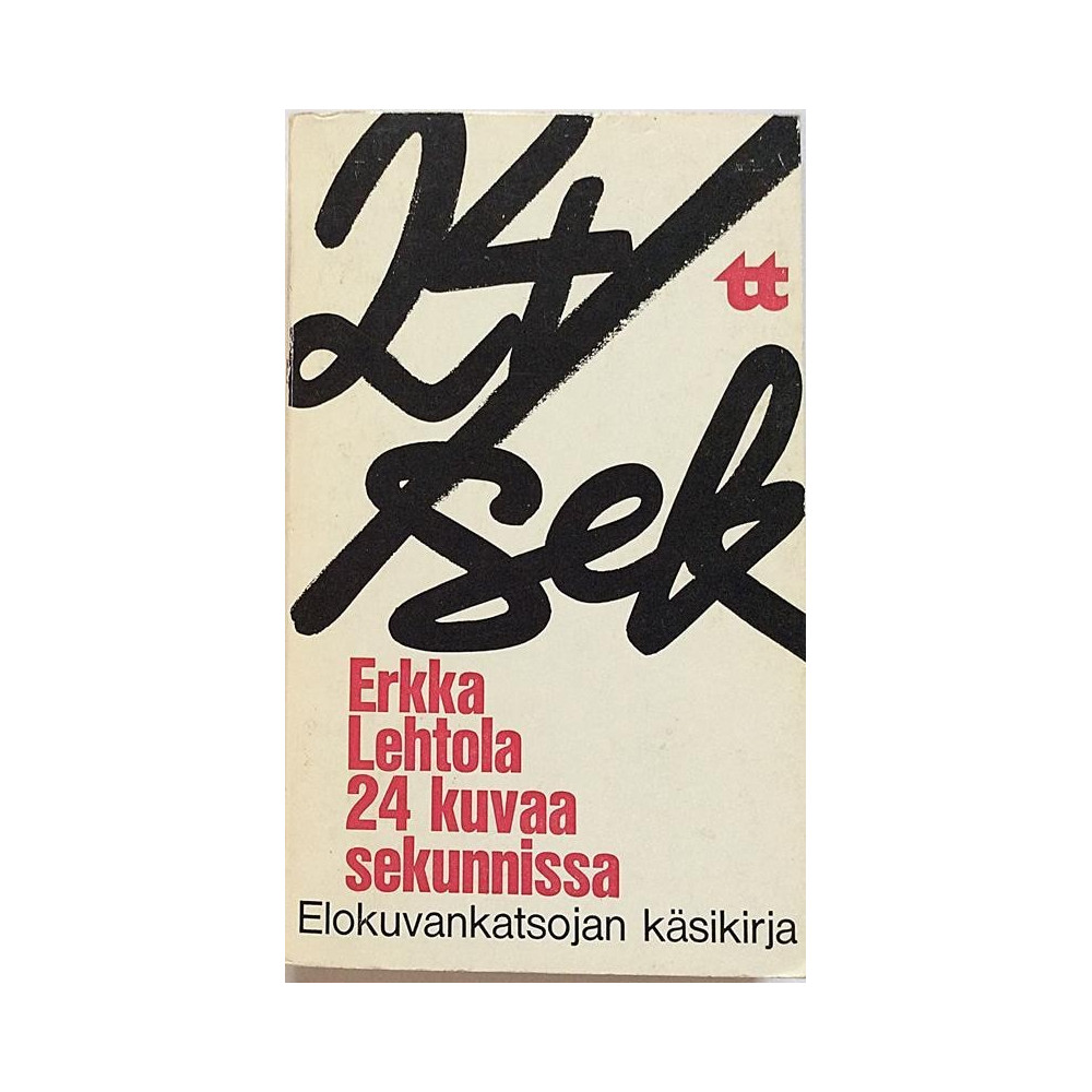 24 kuvaa sekunnissa, elokuvankatsojan käsikirja: Erkka Lehtola  kansi VG+ sisäsivut EX Käytetty kirja