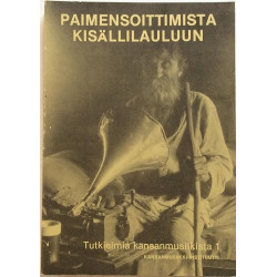 Paimensoittimista Kisällilauluun : Tutkielmia kansanmusiikista 1 - Used book