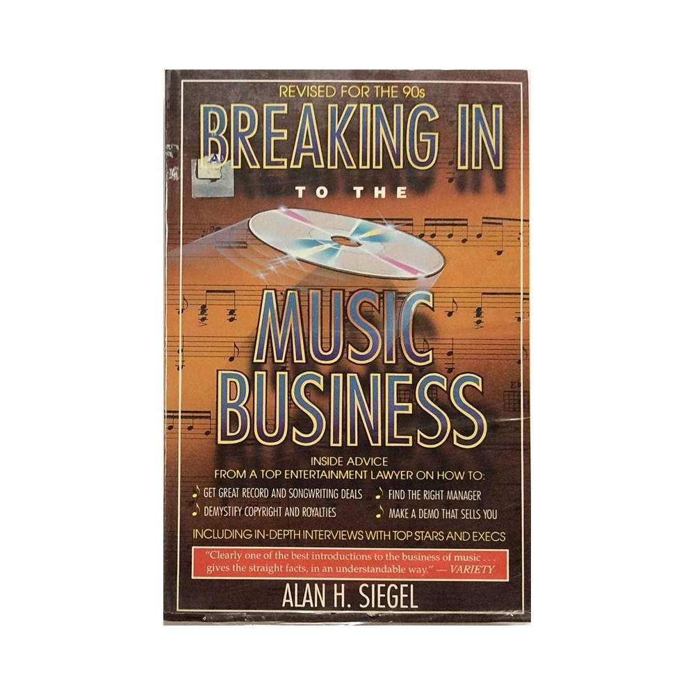Breaking In to the Music Business : Alan H. Siegel - Used book