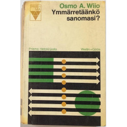 Ymärretäänkö sanomasi? : Osmo A. Wiio - Något använd bok
