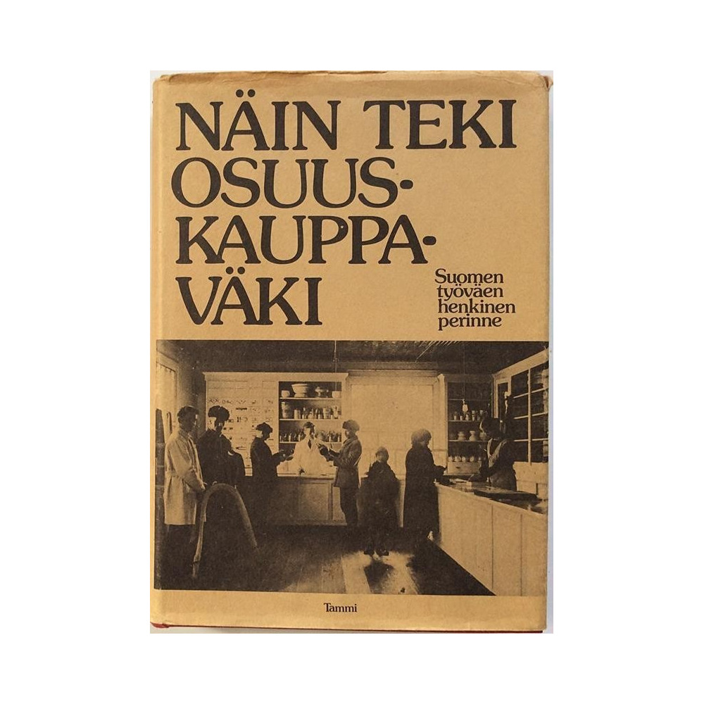 Näin teki osuuskauppaväki : Suomen työväen henkinen perinne - Used book