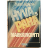 Hyvä, paha markkinointi : Matti Lainema - Något använd bok