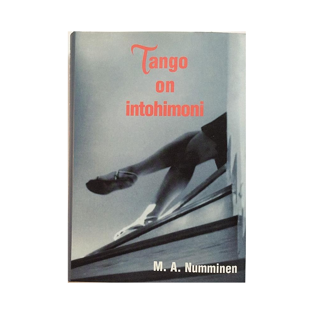 Tango on intohimoni: M.A. Numminen  kansi EX sisäsivut EX Käytetty kirja
